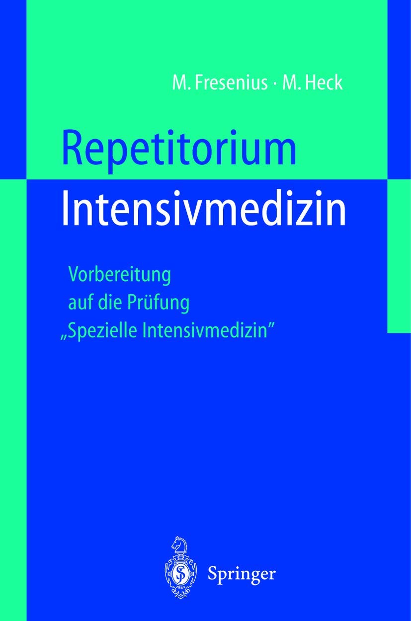 Repetitorium Intensivmedizin: Vorbereitung auf die Prüfung "Spezielle Intensivmedizin" Medicine
