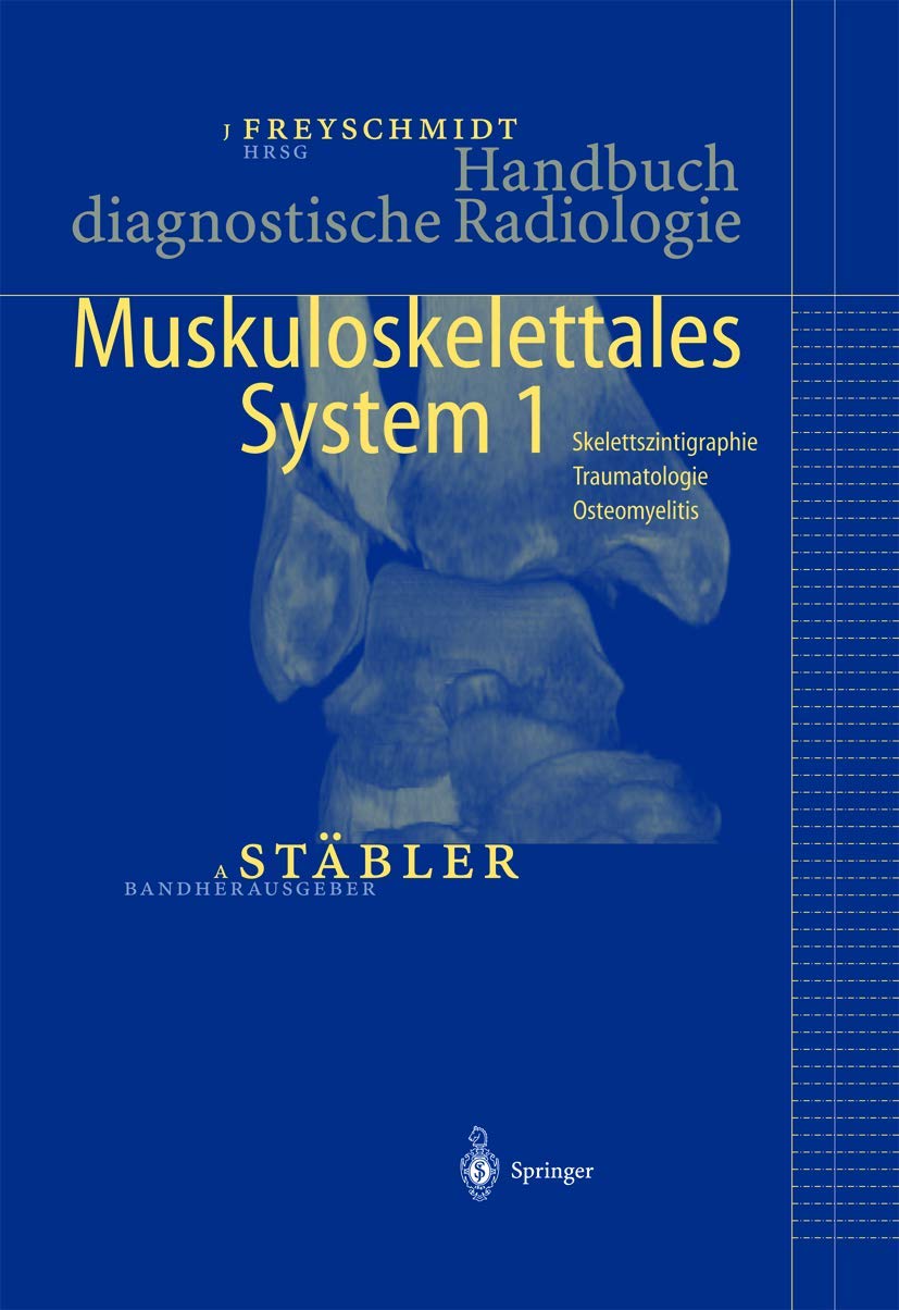 Handbuch diagnostische Radiologie: Muskuloskelettales System 1 Medicine