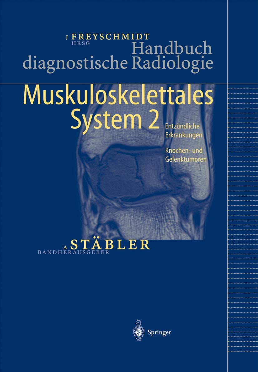 Handbuch diagnostische Radiologie: Muskuloskelettales System 2 Medicine