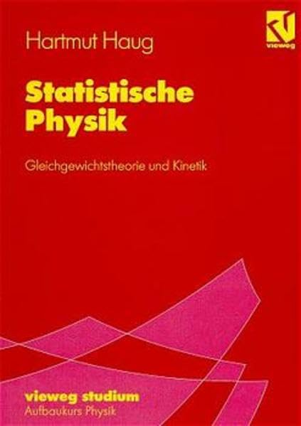 Statistische Physik: Gleichgewichtstheorie und Kinetik (vieweg studium) Reference Books