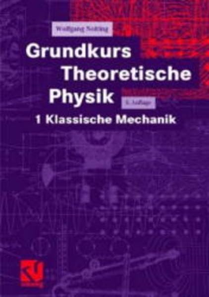 Grundkurs Theoretische Physik: 1 Klassische Mechanik Business & Technology
