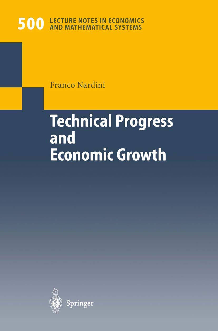 Technical Progress and Economic Growth: Business Cycles And Stabilization Policies (Lecture Notes in Economics and Mathematical Systems, 500, Band 500) Law
