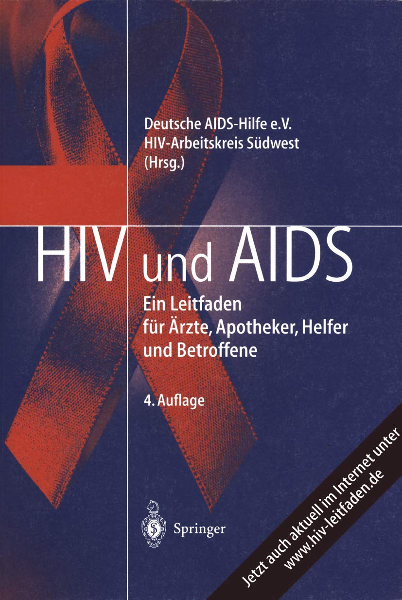 HIV und AIDS: Ein Leitfaden für Ärzte, Apotheker, Helfer und Betroffene Medicine
