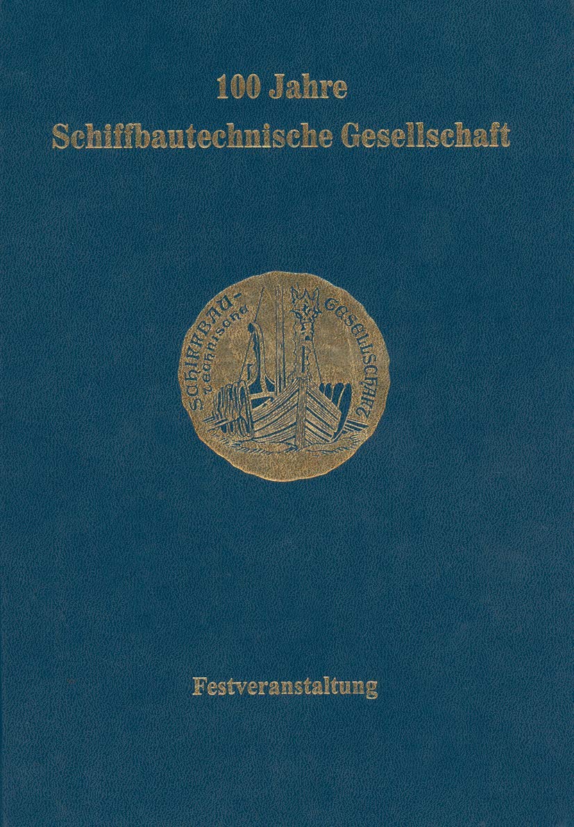 100 Jahre Schiffbautechnische Gesellschaft: Festveranstaltung vom 25. bis 29. Mai 1999 in Berlin Business & Technology