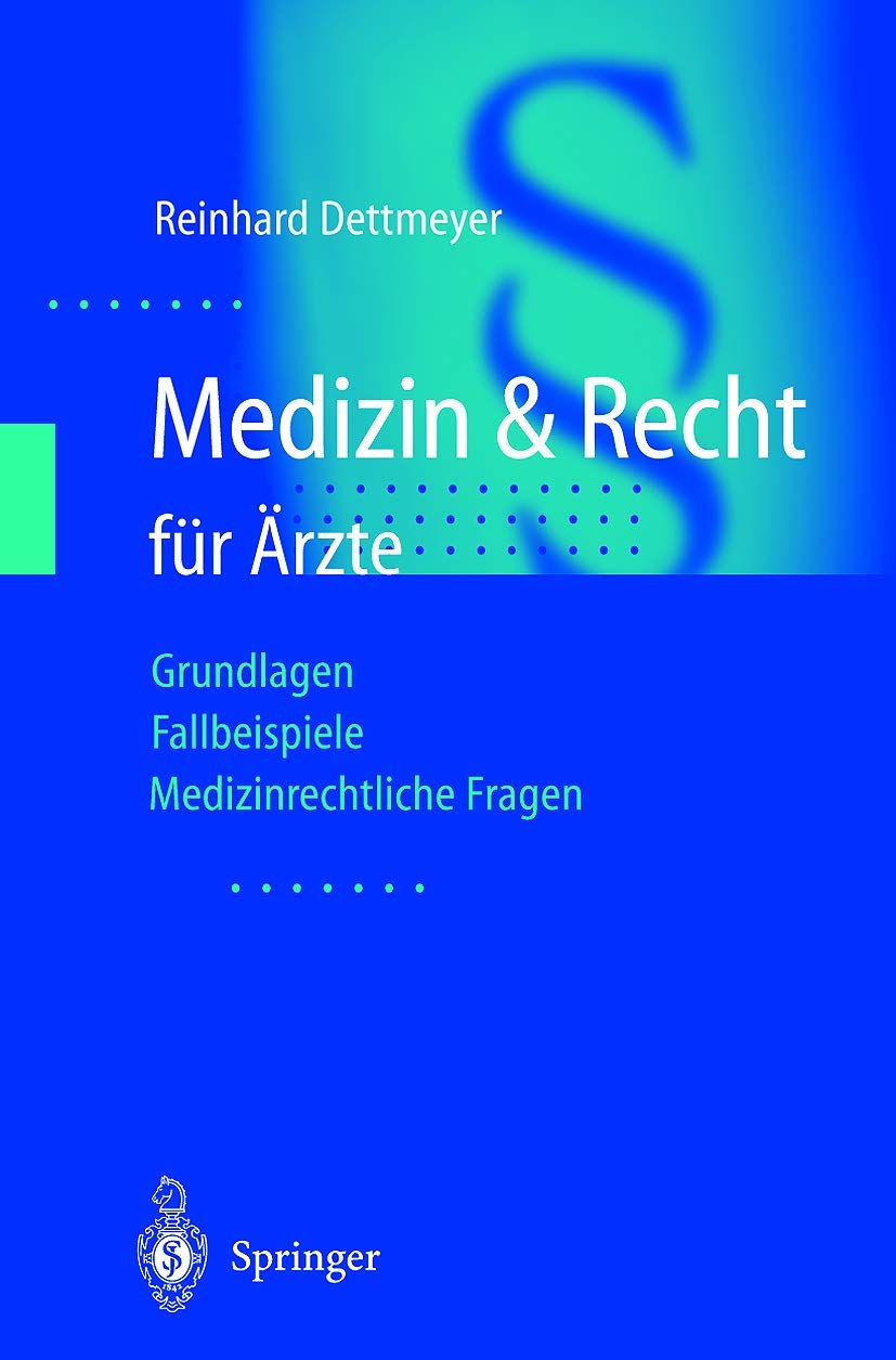 Medizin & Recht für Ärzte: Grundlagen - Fallbeispiele - Medizinrechtliche Fragen Medicine