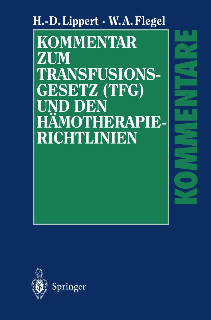 Kommentar zum Transfusionsgesetz (TFG) und den Hämotherapie-Richtlinien Medicine