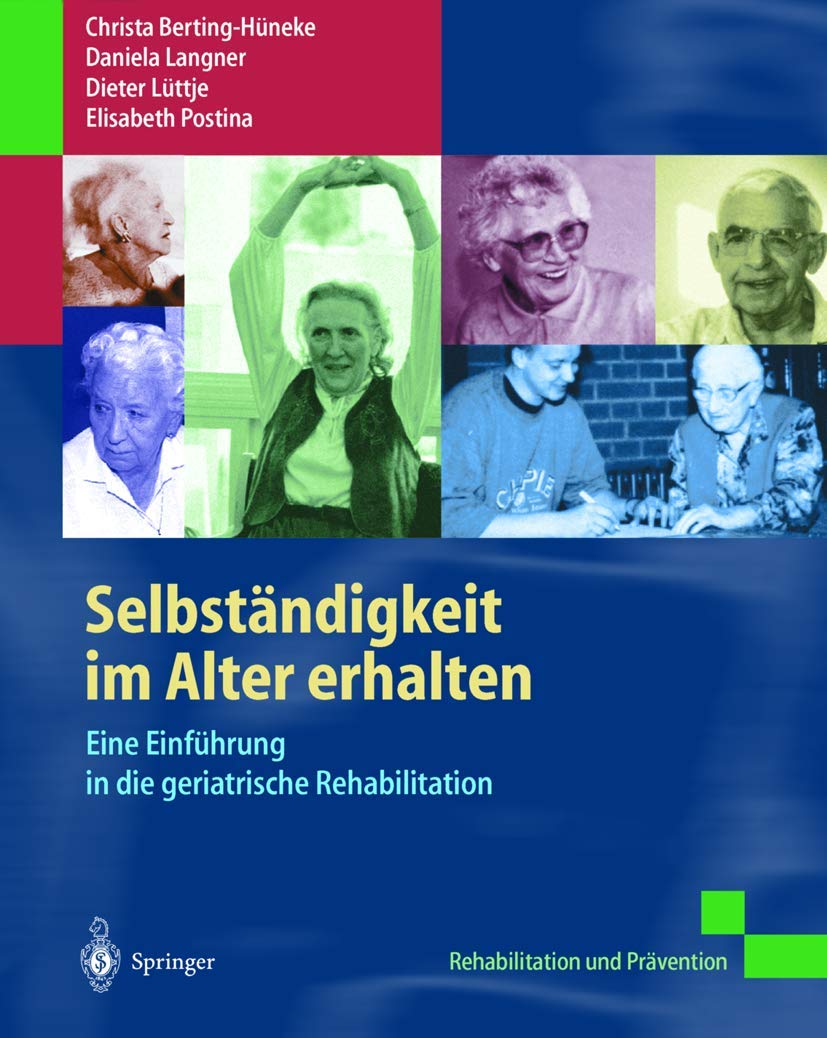 Selbständigkeit im Alter erhalten. Eine Einführung in die geriatrische Rehabilitation Medicine