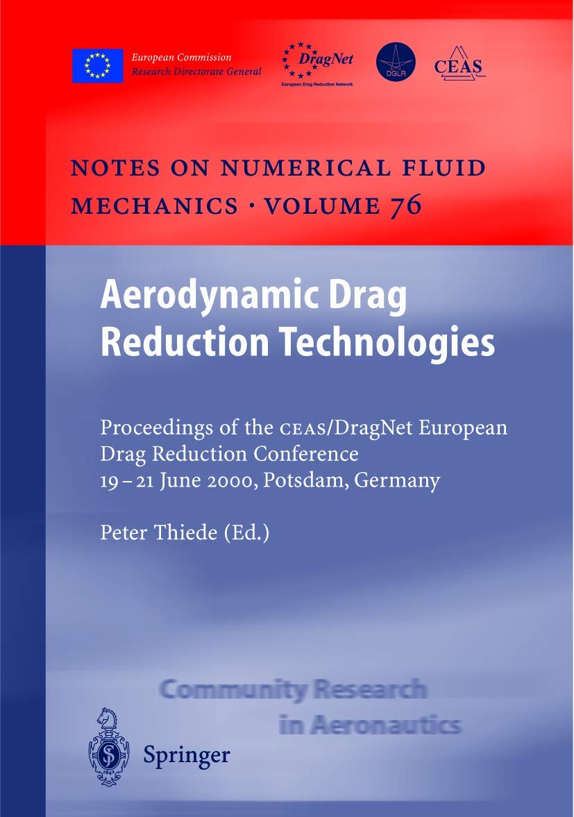 Aerodynamic Drag Reduction Technologies: Proceedings of the Ceas/Dragnet European Drag Reduction Conference, 19-21 June 2000, Potsdam, Germany book