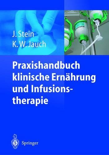 Praxishandbuch klinische Ernährung und Infusionstherapie Medicine