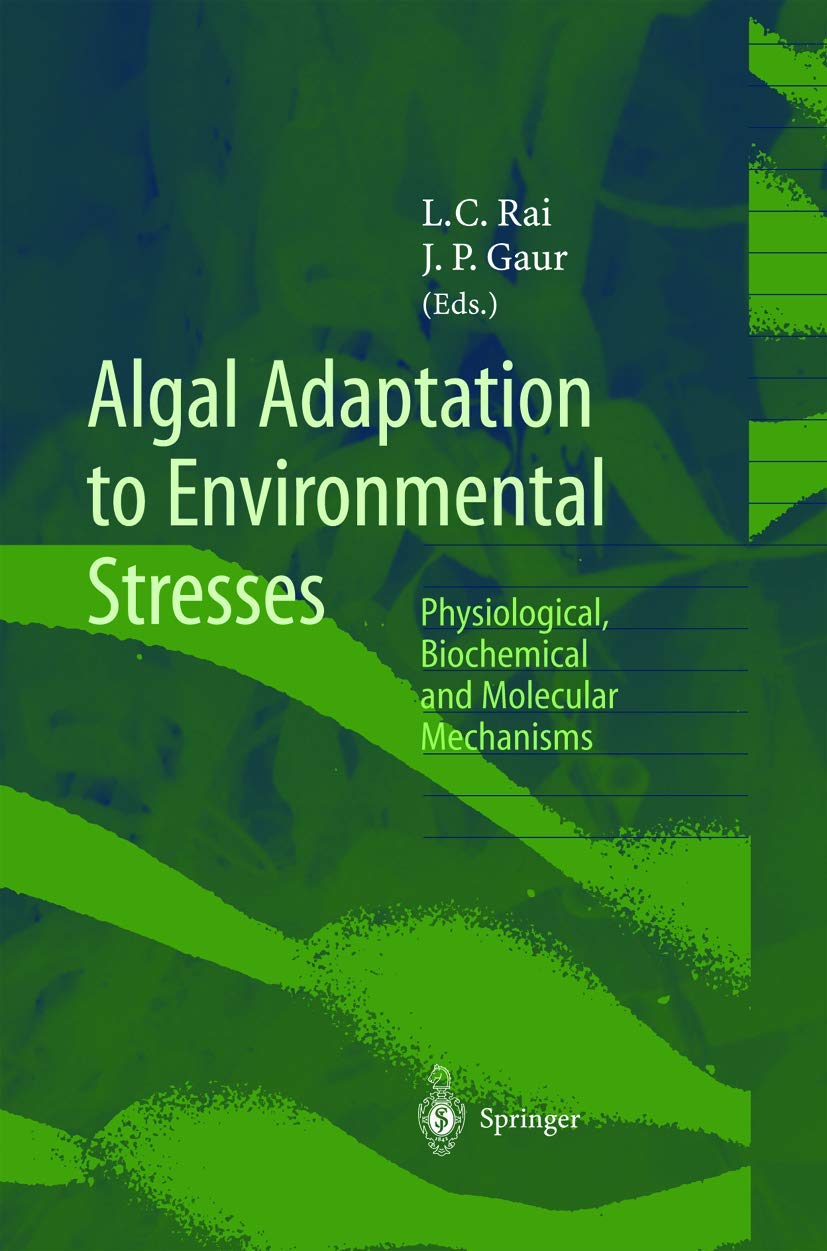 Algal Adaptation to Environmental Stresses: Physiological, Biochemical and Molecular Mechanisms Business & Technology