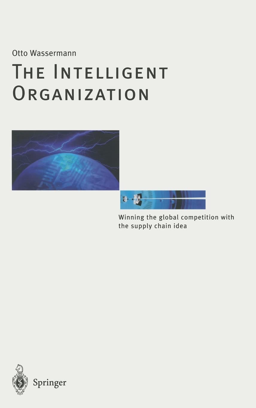 The Intelligent Organization: Winning the global competition with the supply chain idea Law