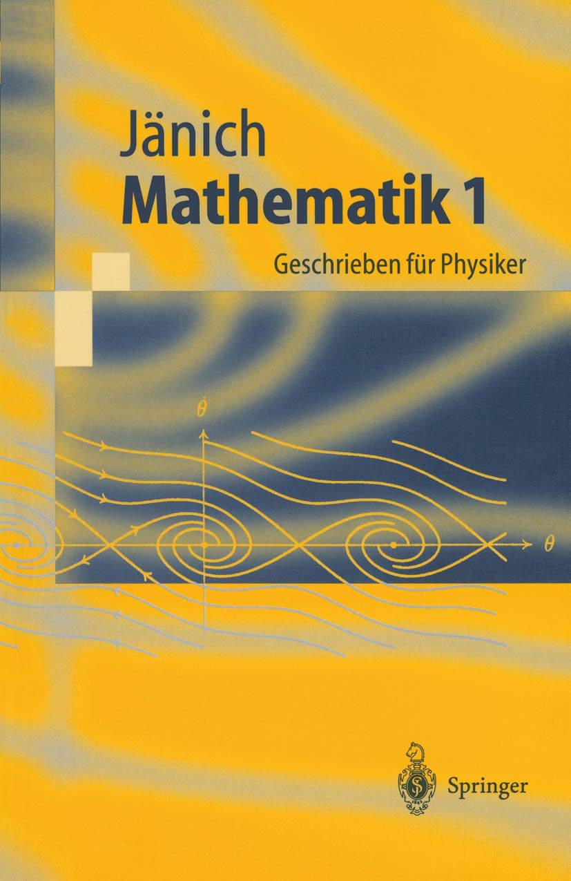 Mathematik 1: Geschrieben für Physiker (Springer-Lehrbuch) Mathematics