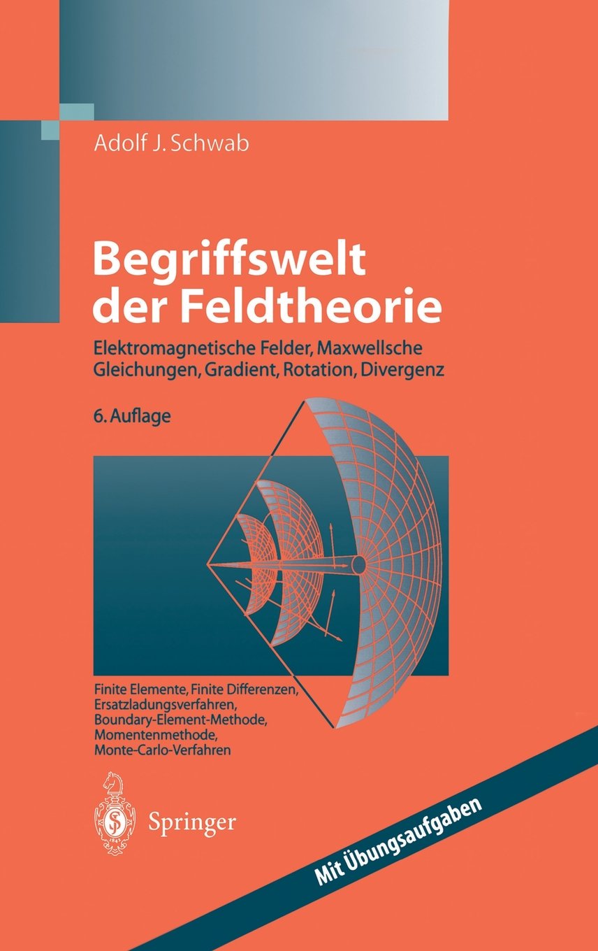 Begriffswelt der Feldtheorie: Praxisnahe, anschauliche Einführung Business & Technology