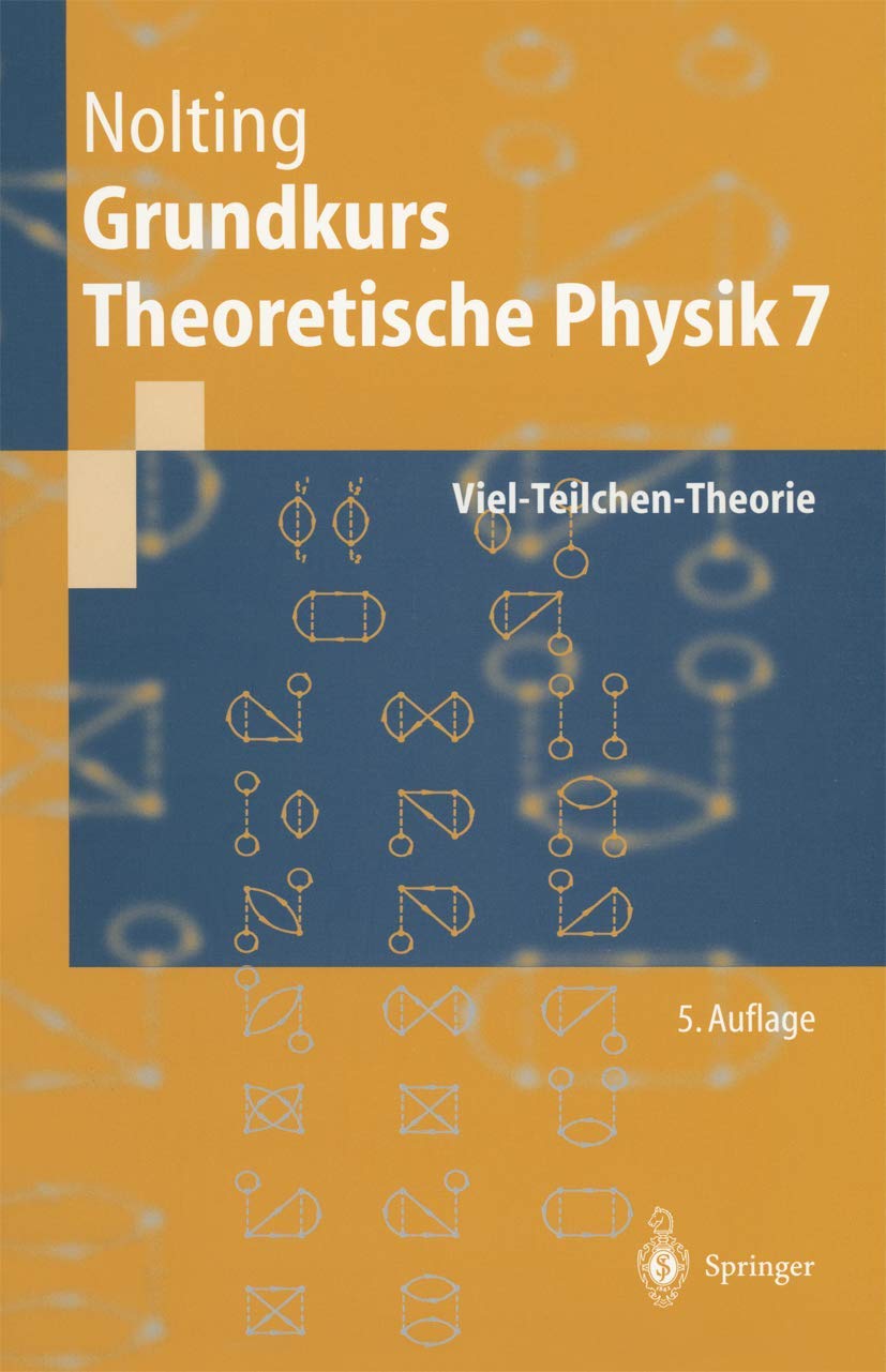 Grundkurs Theoretische Physik: Viel-Teilchen-Theorie (Springer-Lehrbuch) Business & Technology