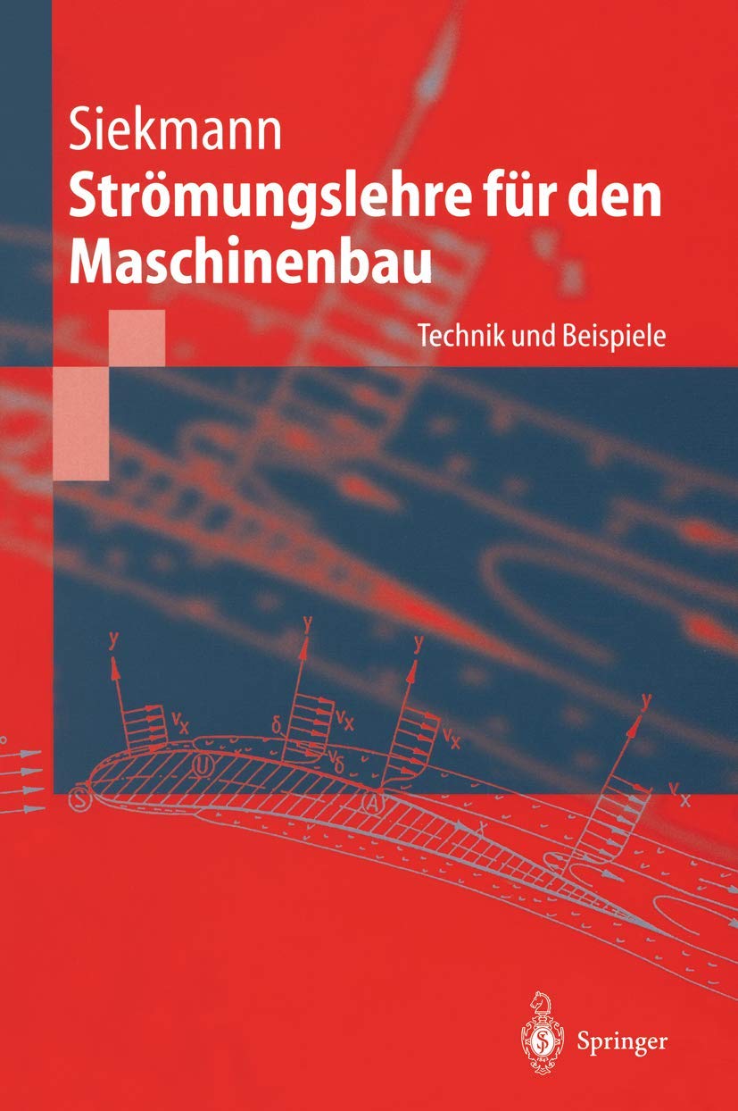 Strömungslehre für den Maschinenbau: Technik und Beispiele (Springer-Lehrbuch) Business & Technology