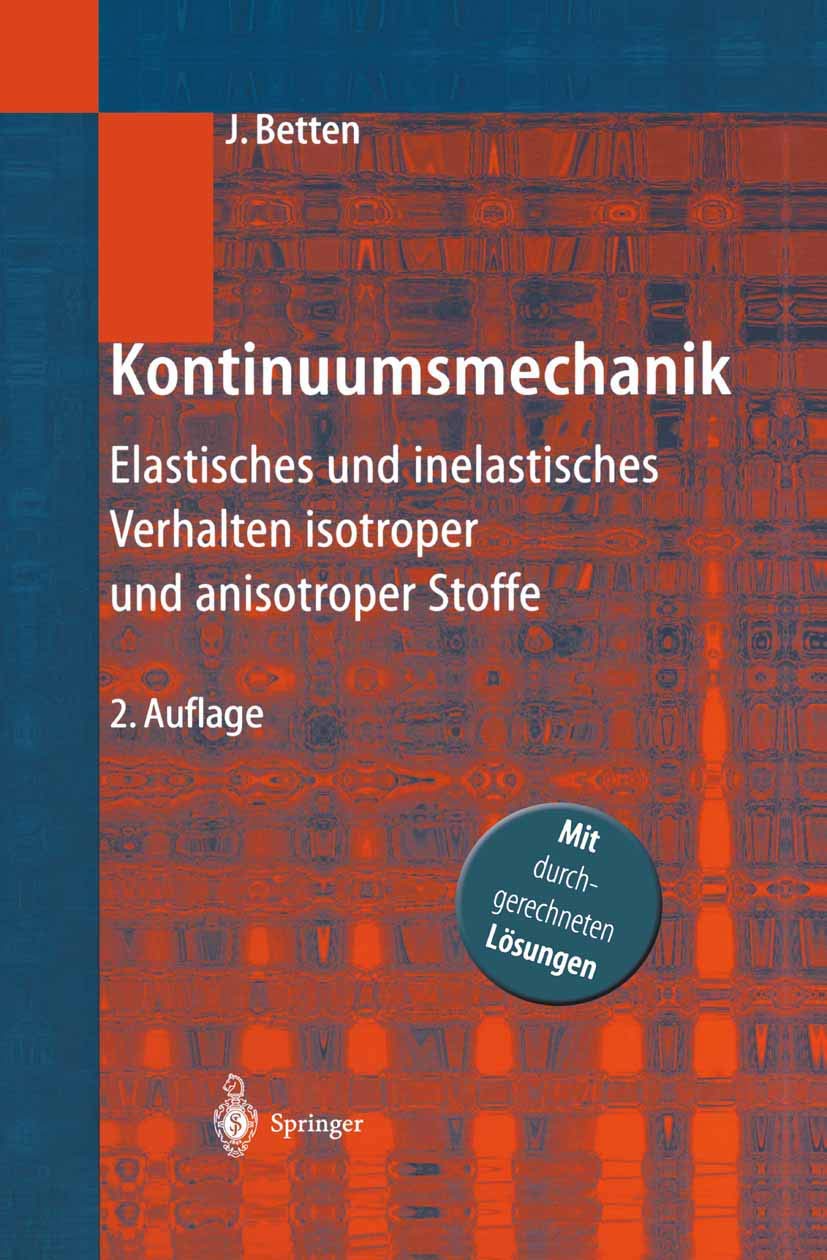 Kontinuumsmechanik: Elastisches und inelastisches Verhalten isotroper und anisotroper Stoffe Business & Technology