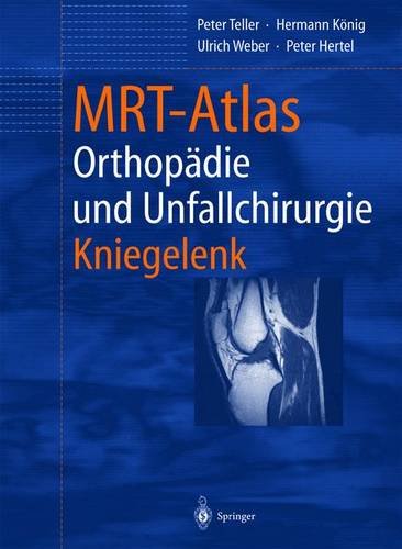 MRT-Atlas Orthopädie und Unfallchirurgie: Kniegelenk Medicine