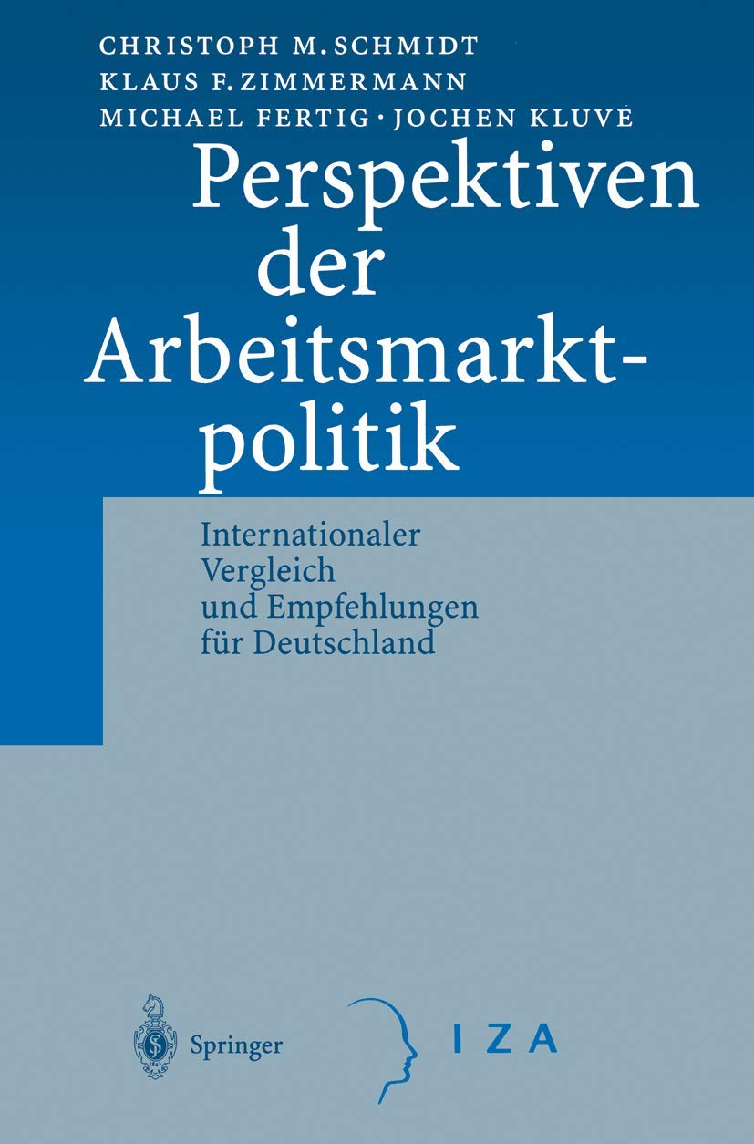 Perspektiven der Arbeitsmarktpolitik: Internationaler Vergleich und Empfehlungen für Deutschland Law