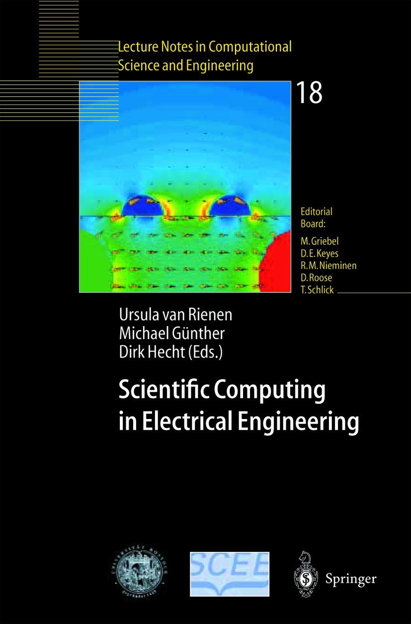 Scientific Computing in Electrical Engineering: Proceedings of the 3rd International Workshop, August 20–23, 2000, Warnemünde, Germany (Lecture Notes ... Science and Engineering, 18, Band 18) Computer Science