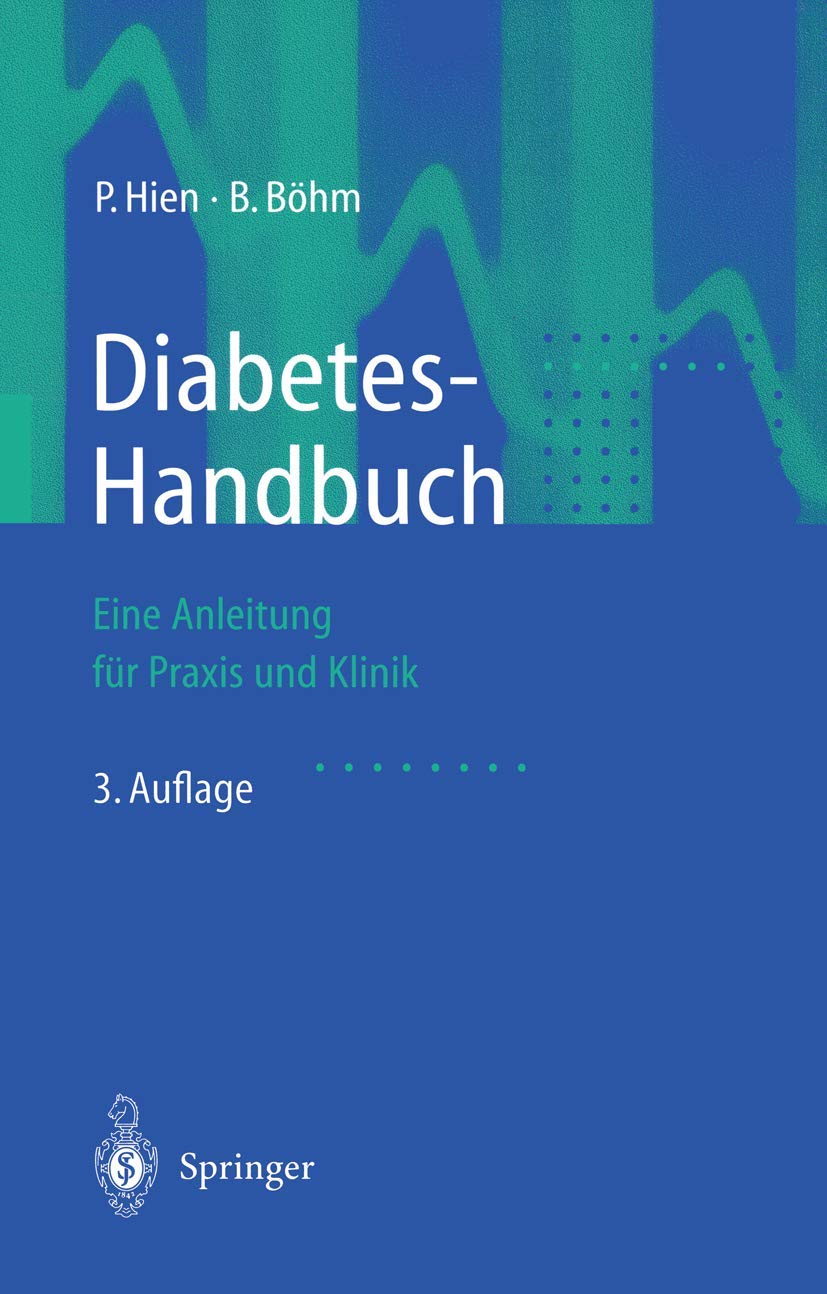 Diabetes-Handbuch: Eine Anleitung für Praxis und Klinik Medicine