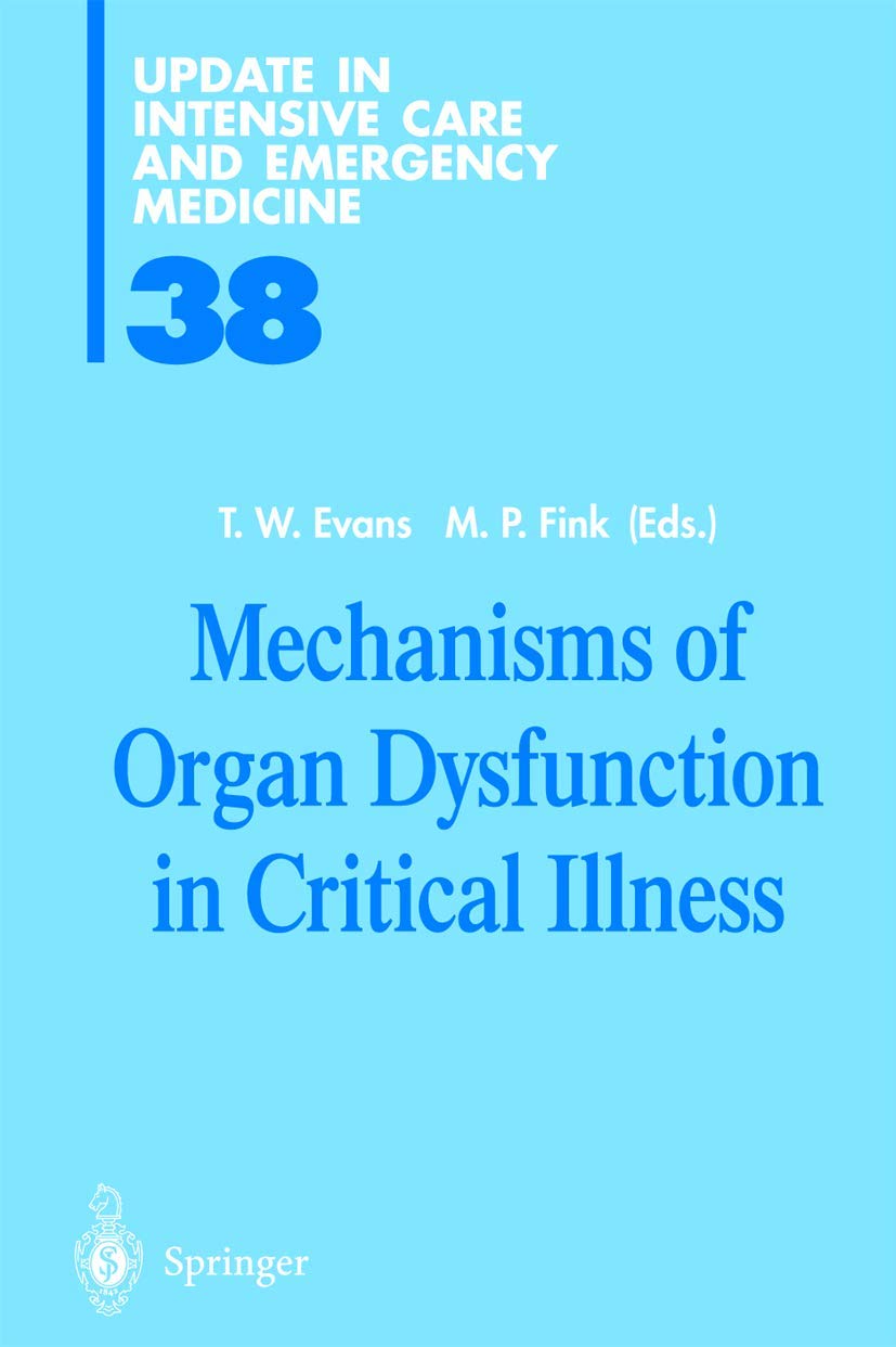 Mechanisms of Organ Dysfunction in Critical Illness (Update in Intensive Care and Emergency Medicine, 38, Band 38) Medicine