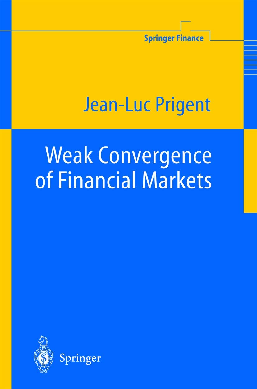 Weak Convergence of Financial Markets: With 8 Figures and 1 Table (Springer Finance) Law
