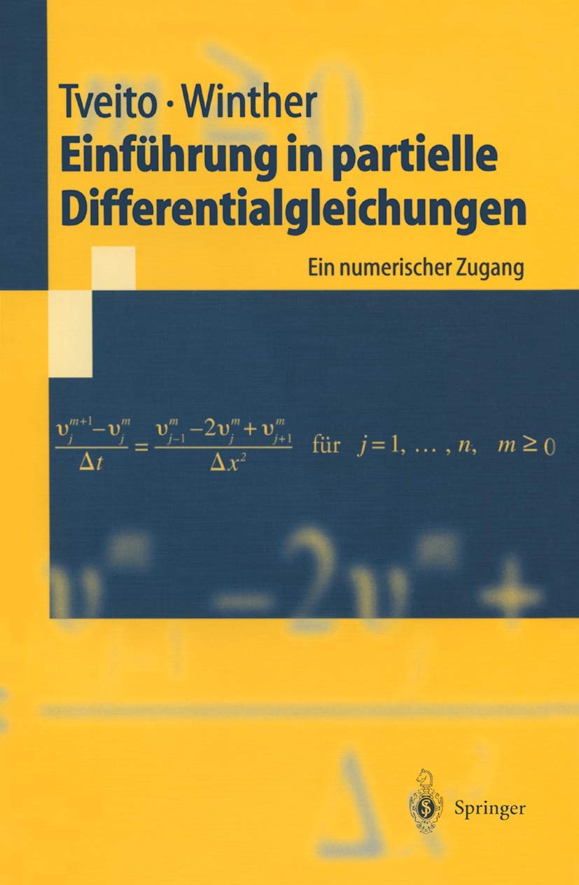 Einführung in Partielle Differentialgleichungen: Ein Numerischer Zugang (Springer-Lehrbuch) (German Edition) Computer Science