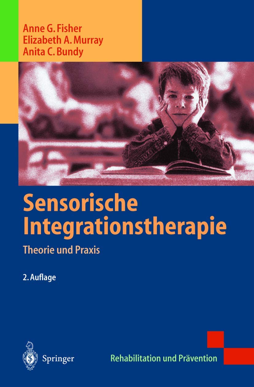 Sensorische Integrationstherapie: Theorie und Praxis (Rehabilitation und Prävention) Medicine