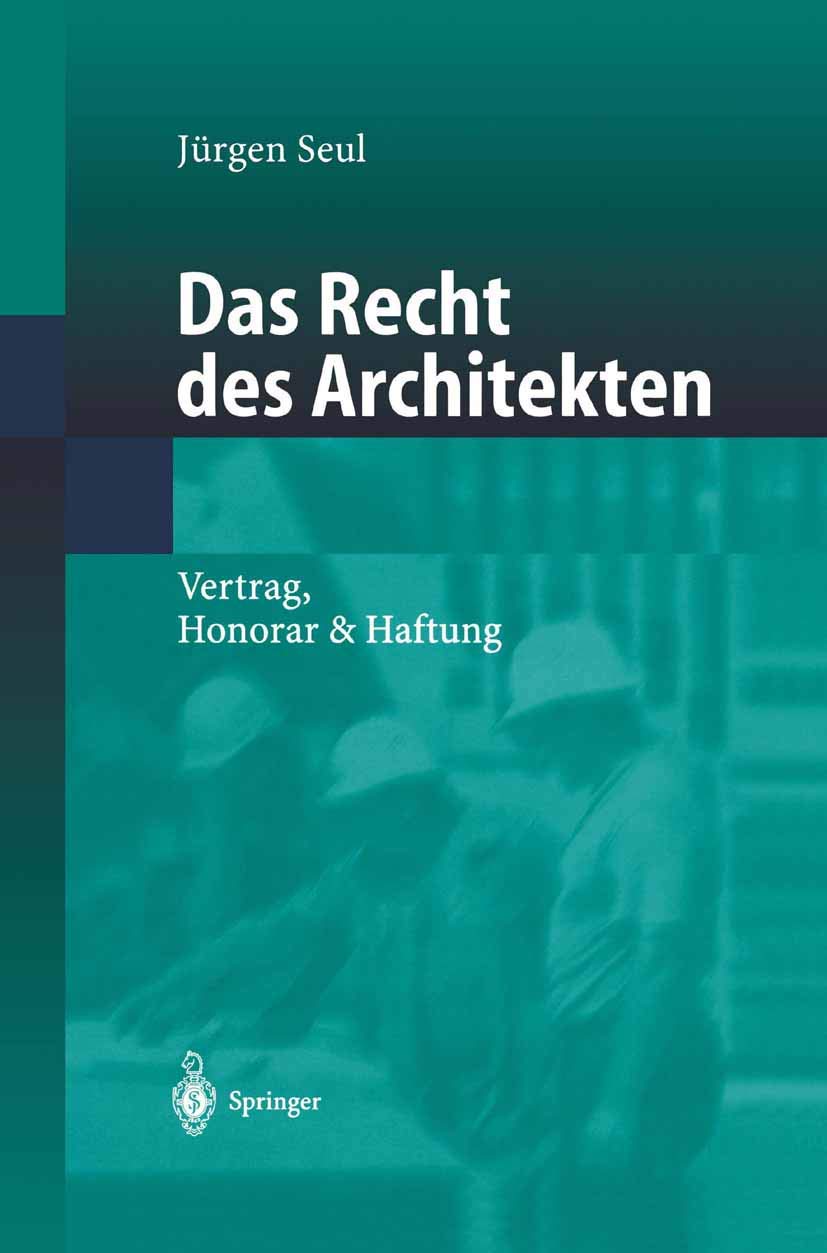 Das Recht des Architekten: Vertrag, Honorar & Haftung Law