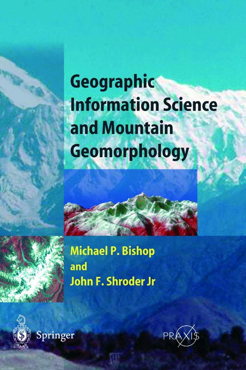 Geographic Information Science and Mountain Geomorphology (Springer Praxis Books) Geology & Geography