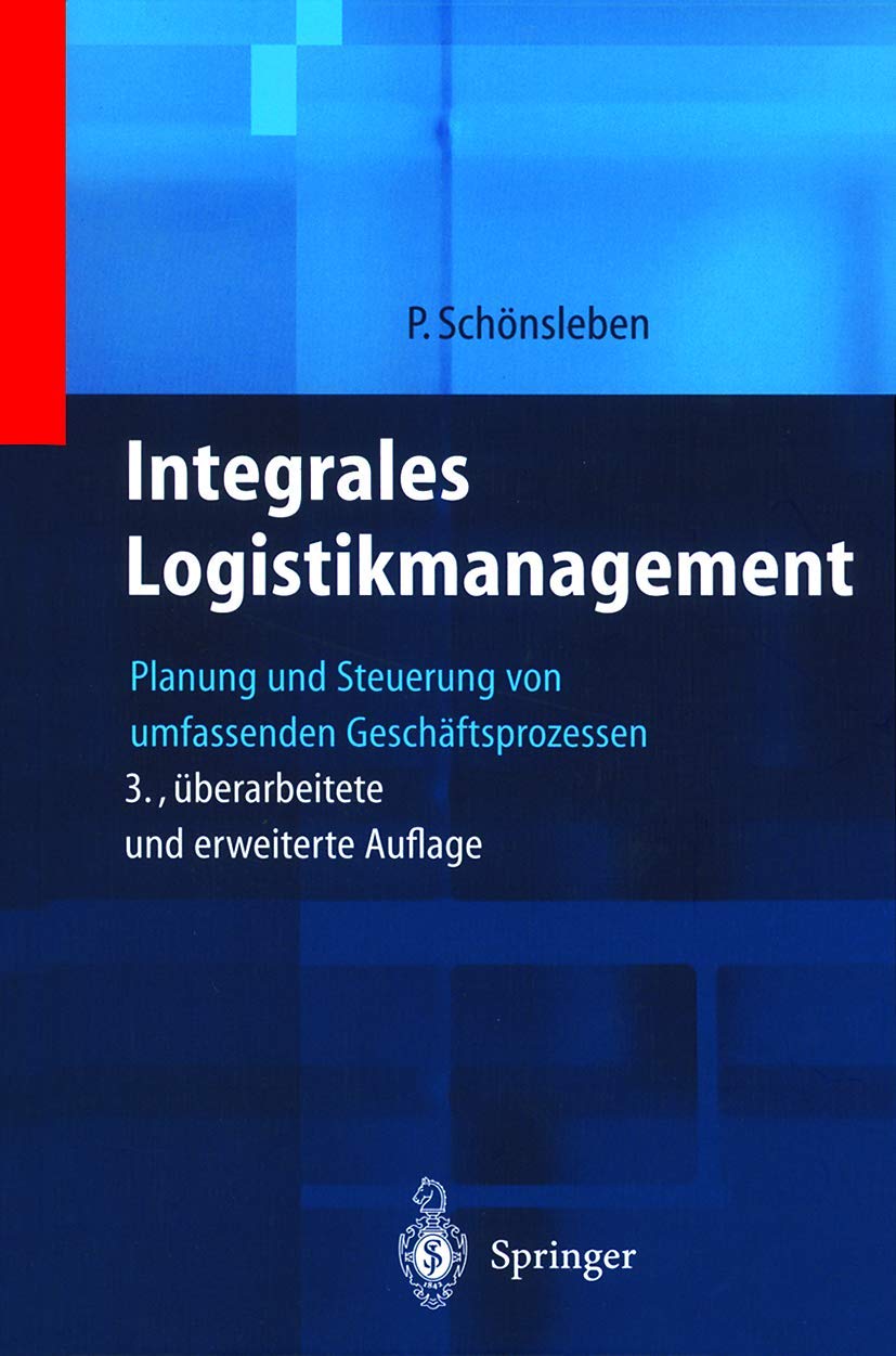 Integrales Logistikmanagement: Planung und Steuerung der umfassenden Supply Chain Law