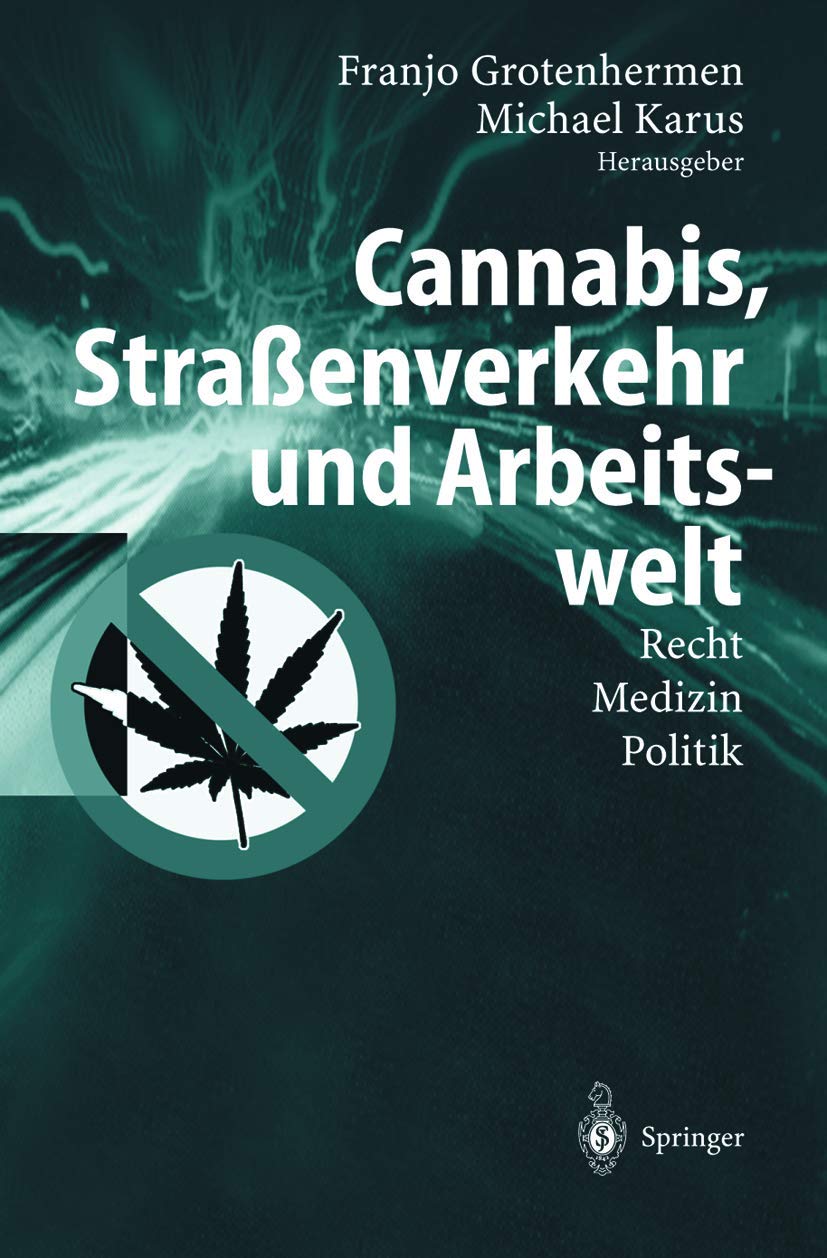 "Cannabis, Straßenverkehr und Arbeitswelt": Recht - Medizin - Politik Medicine