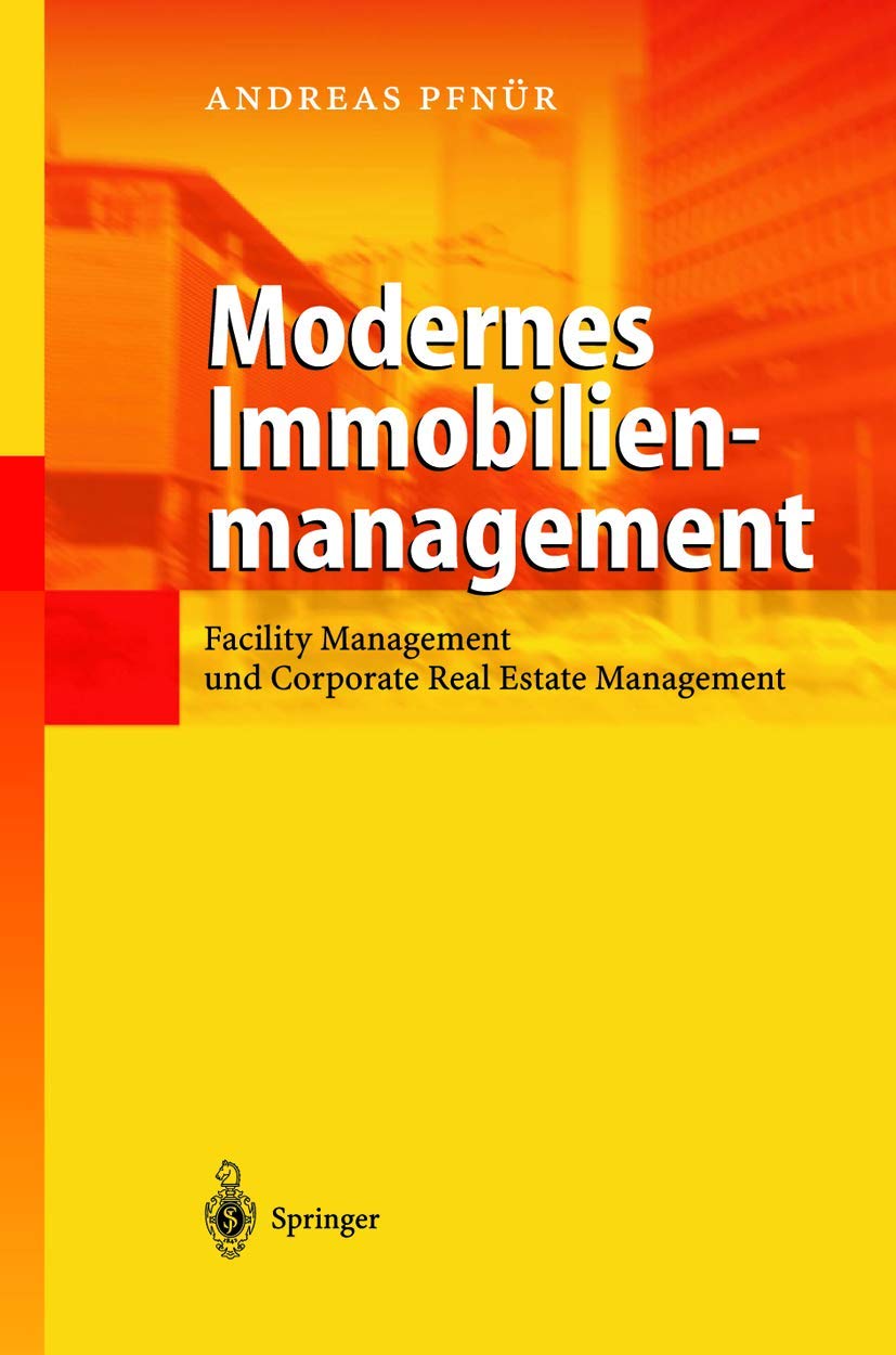 Modernes Immobilienmanagement: Facility Management und corporate Real Estate Management Law