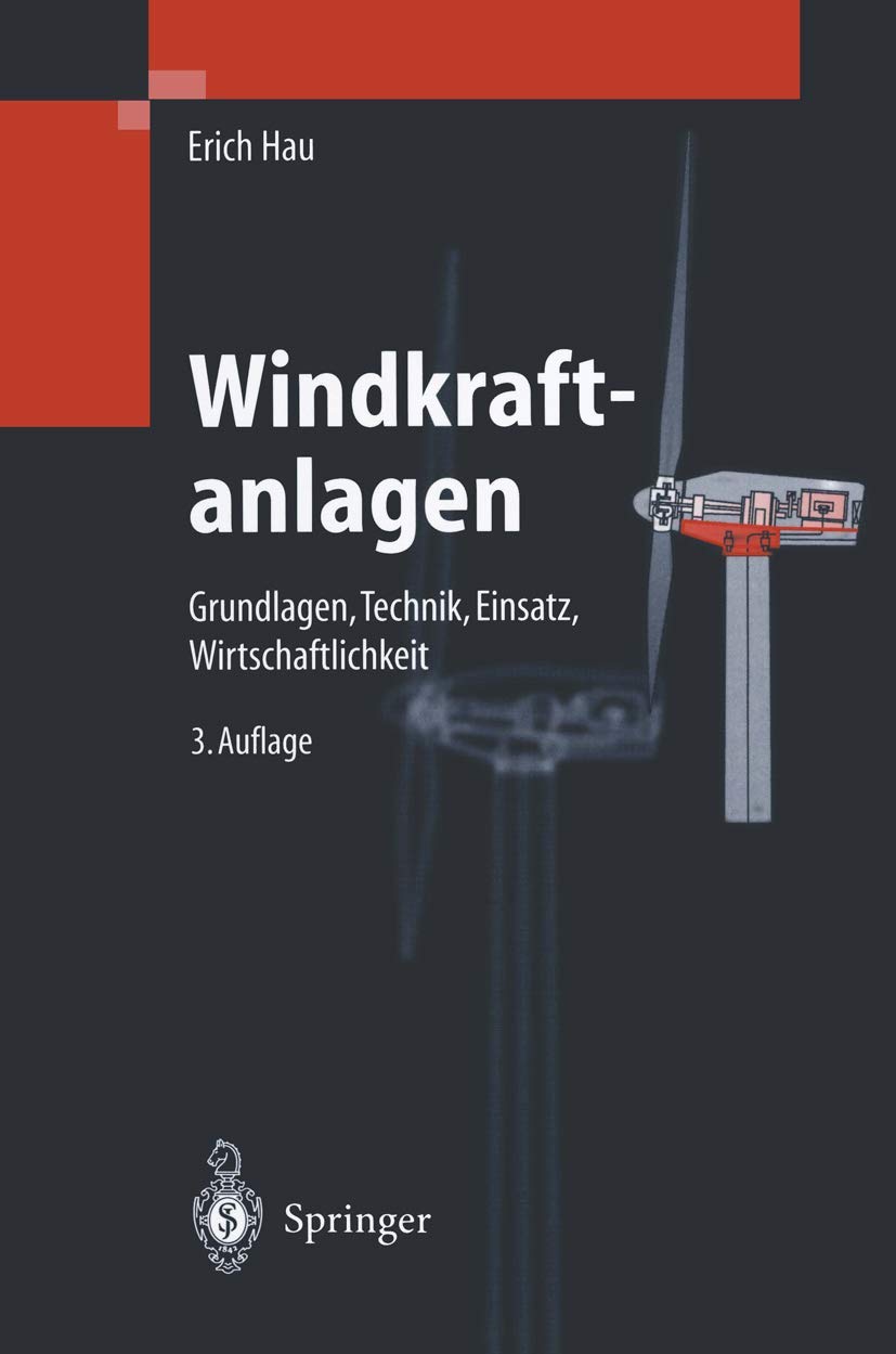 Windkraftanlagen: Grundlagen, Technik, Einsatz, Wirtschaftlichkeit (VDI-Buch) Business & Technology