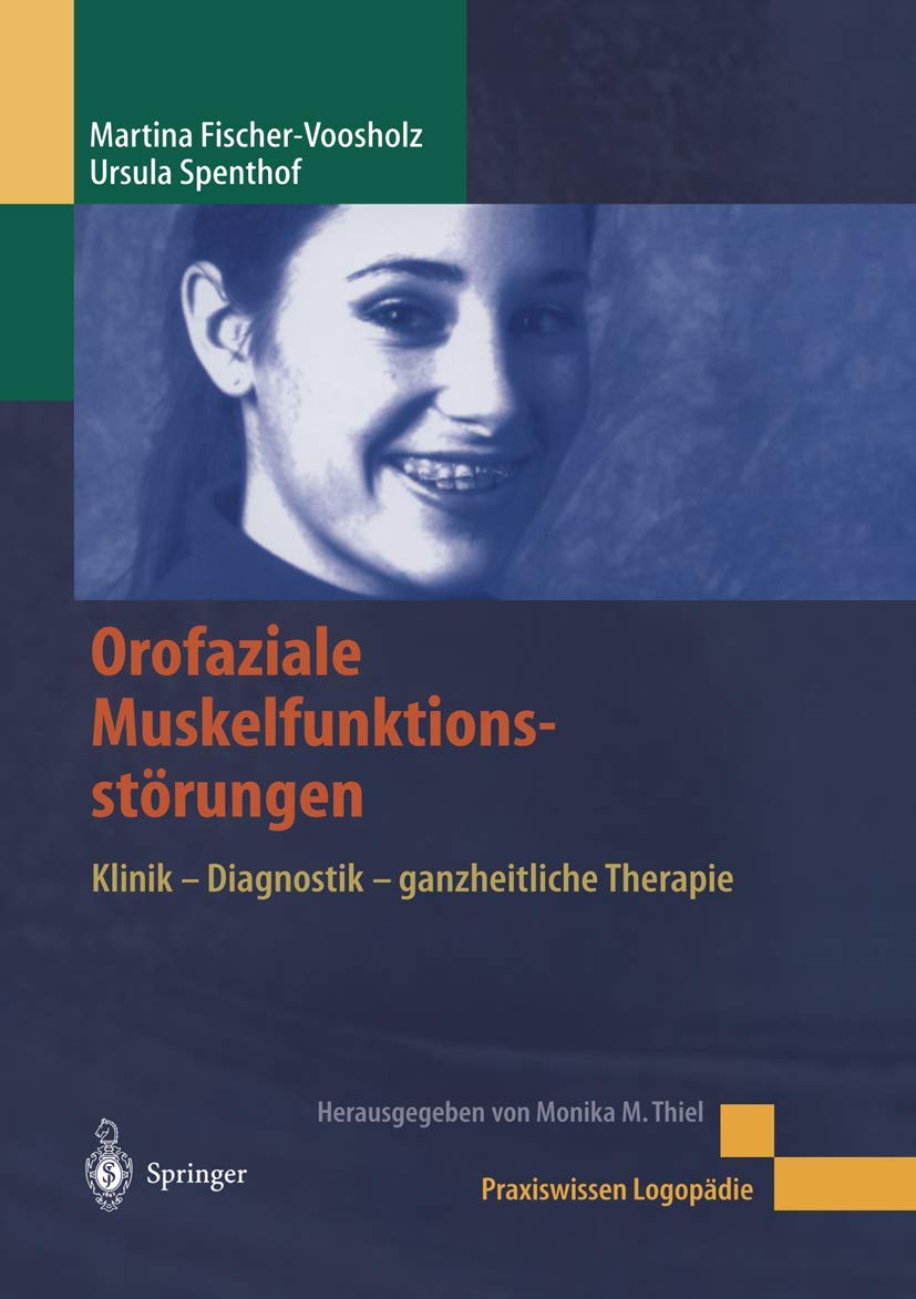Orofaziale Muskelfunktionsstörungen: Klinik - Diagnostik - Ganzheitliche Therapie (Praxiswissen Logopädie) (German Edition) Medicine