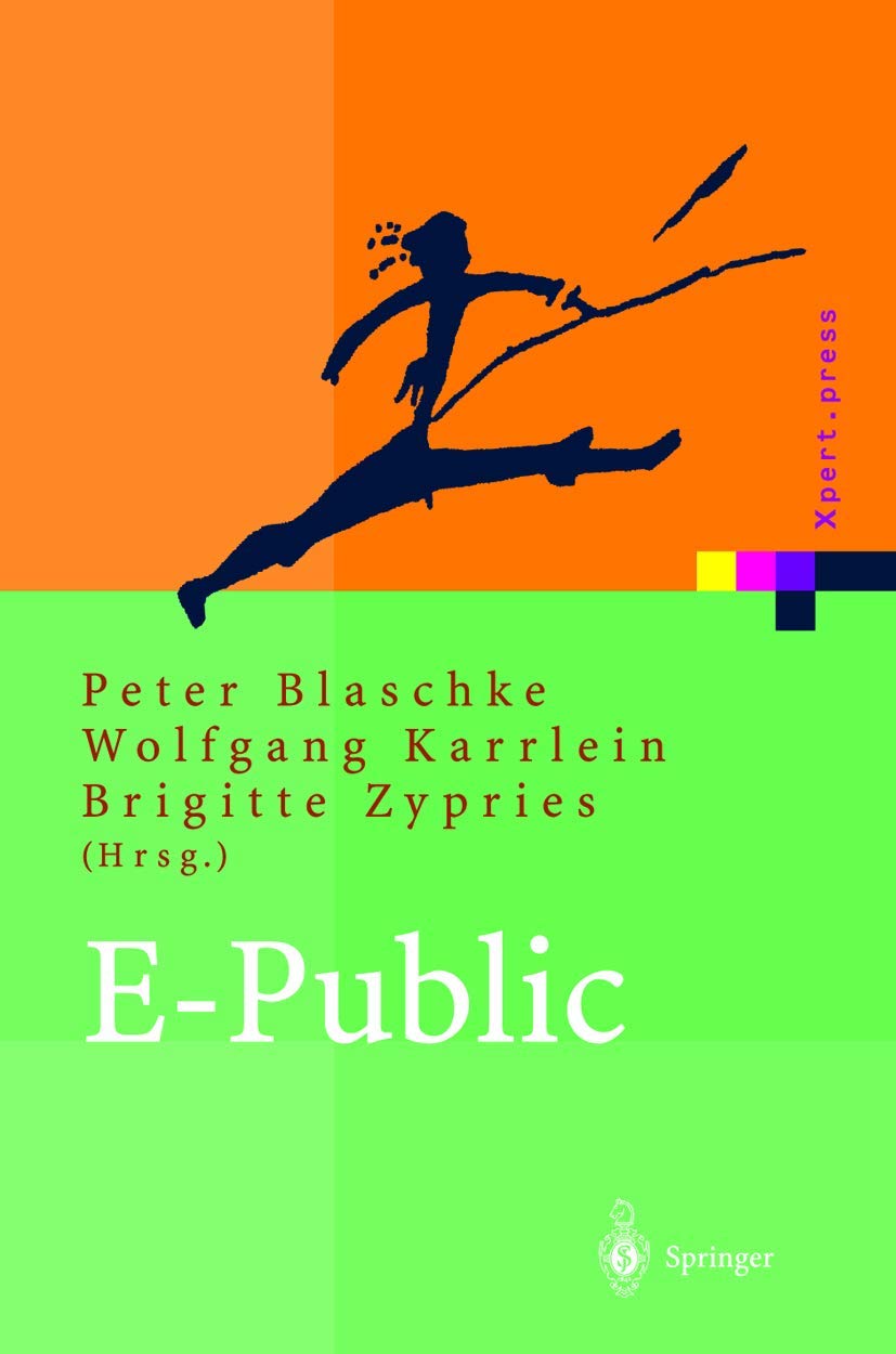 E-Public: Strategien und Potenziale des E- und Mobile Business im öffentlichen Bereich (Xpert.press) Law