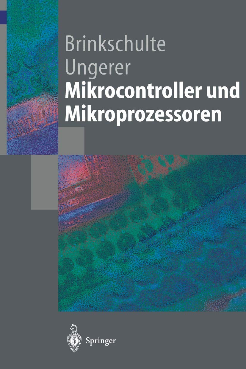 Mikrocontroller und Mikroprozessoren (Springer-Lehrbuch) Computer Science