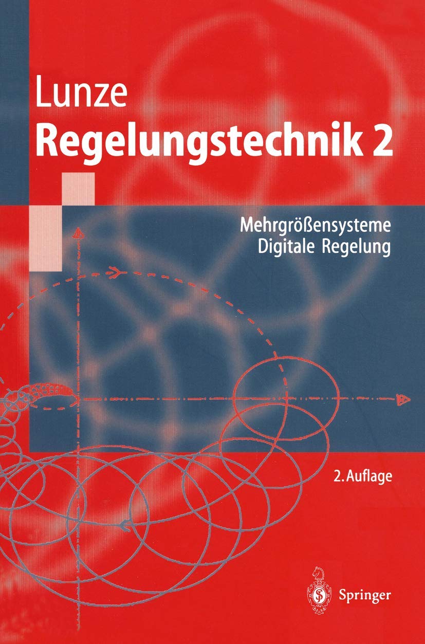 Regelungstechnik 2: Mehrgrößensysteme, Digitale Regelung (Springer-Lehrbuch) Natural Sciences