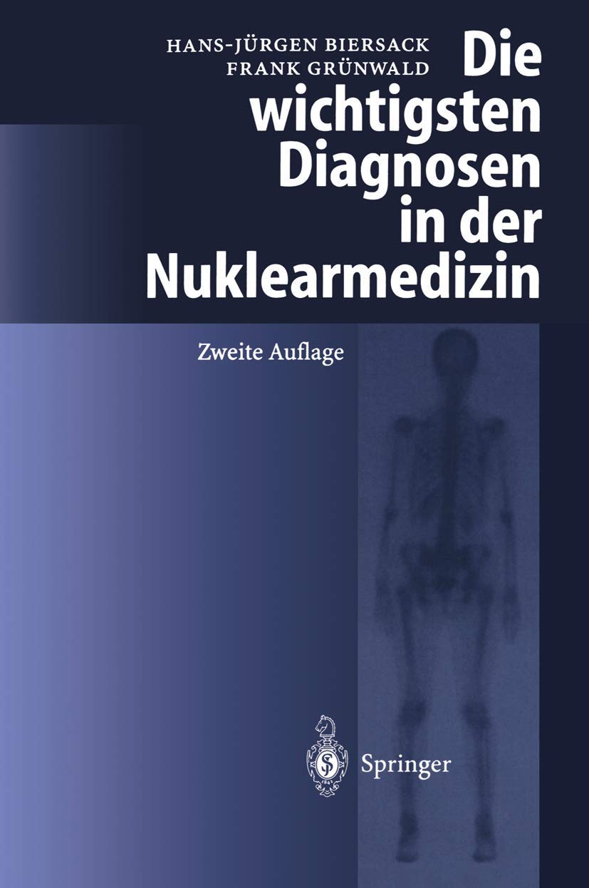 Die wichtigsten Diagnosen in der Nuklearmedizin (German Edition) Medicine