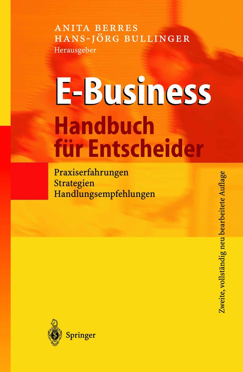 E-Business - Handbuch für Entscheider: Praxiserfahrungen, Strategien, Handlungsempfehlungen Law