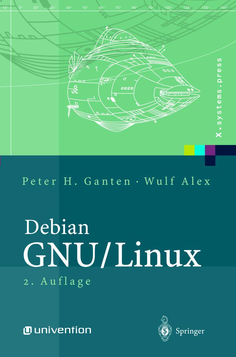Debian GNU/Linux: Grundlagen, Einrichtung und Betrieb (X.systems.press) Computer Science