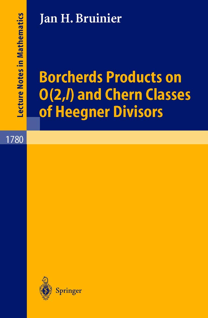 Borcherds Products on O(2,l) and Chern Classes of Heegner Divisors (Lecture Notes in Mathematics, 1780, Band 1780) Mathematics