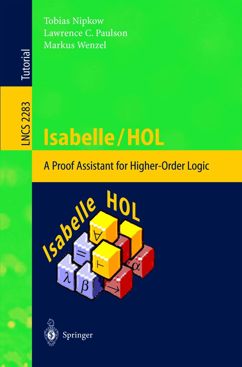 Isabelle/HOL: A Proof Assistant for Higher-Order Logic (Lecture Notes in Computer Science, Band 2283) Philosophy