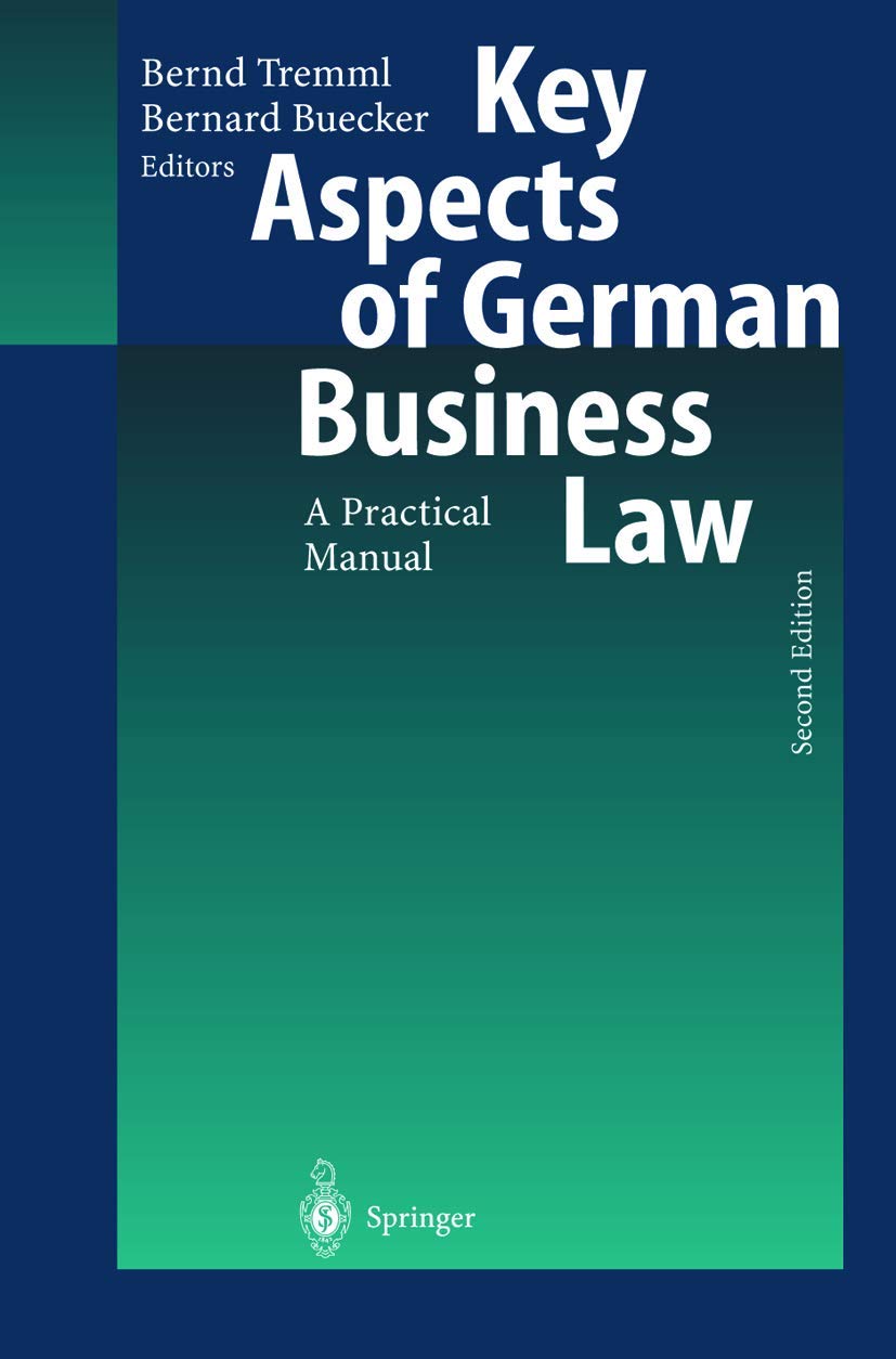 Key Aspects of German Business Law: A Practical Manual Law