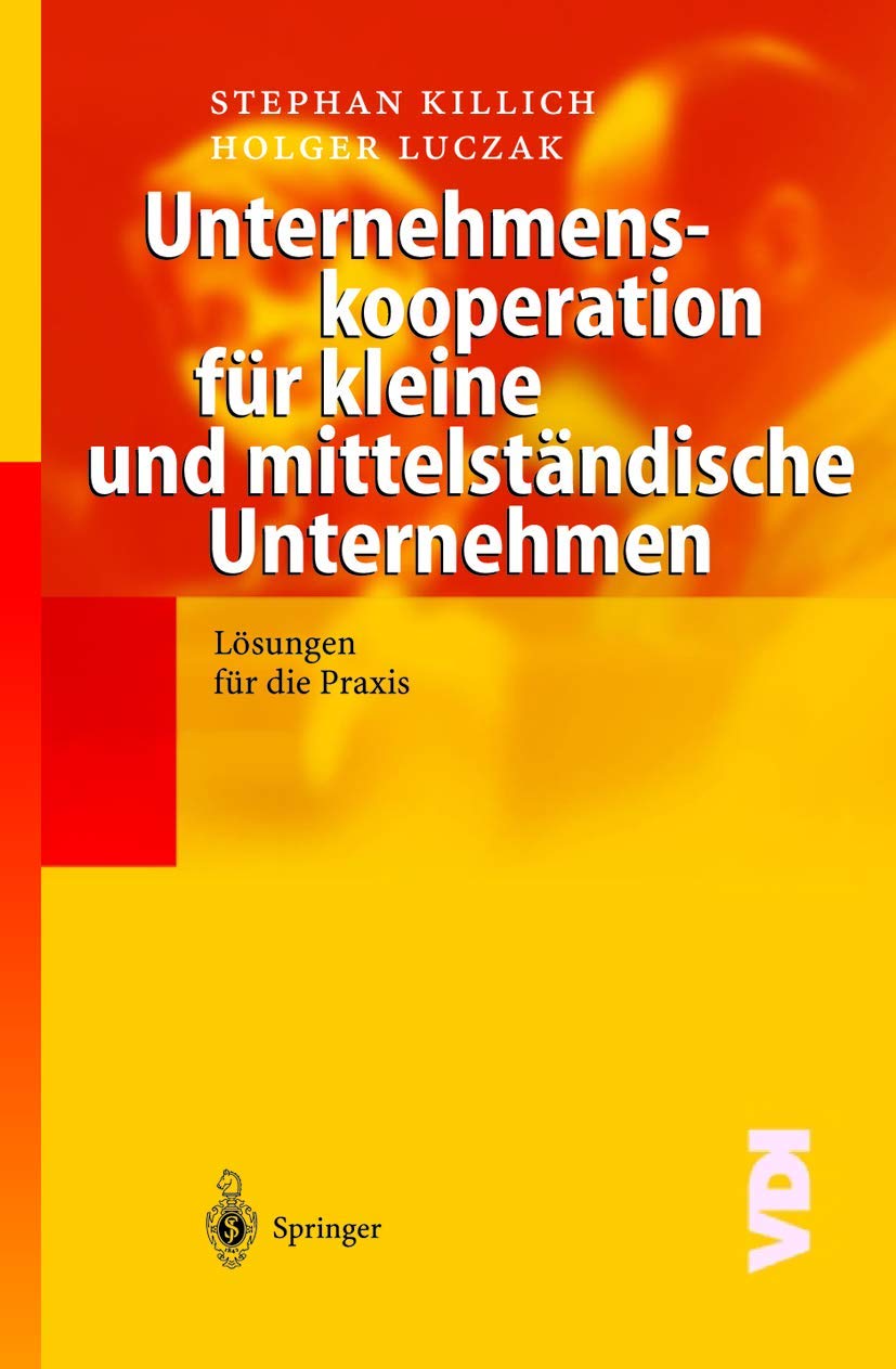 Unternehmenskooperation für kleine und mittelständische Unternehmen: Lösungen für die Praxis (VDI-Buch) Law