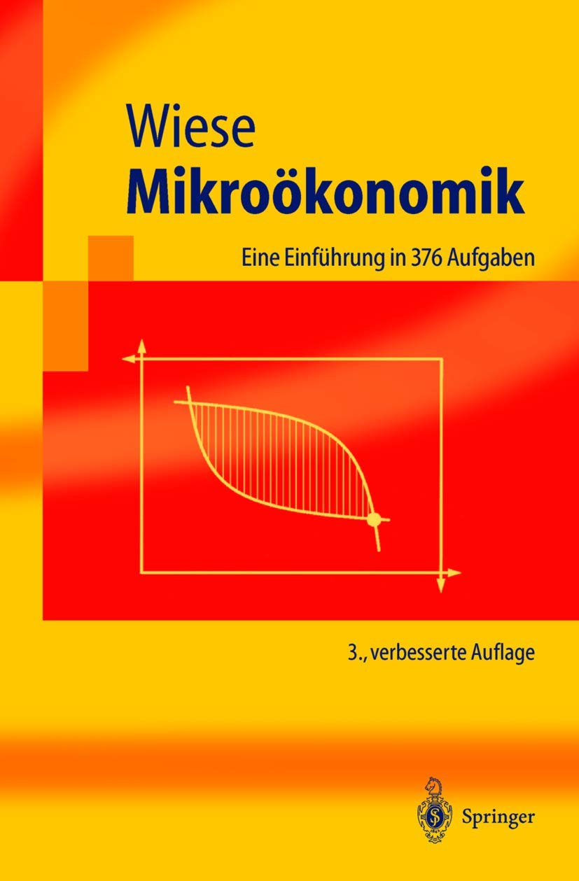 Mikroökonomik: Eine Einführung in 376 Aufgaben Politics & Society