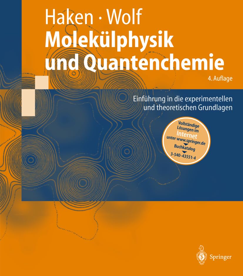 Molekülphysik und Quantenchemie: Einführung in die experimentellen und theoretischen Grundlagen (Springer-Lehrbuch) Computer Science