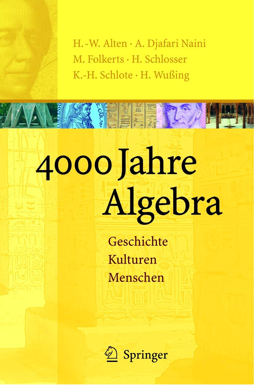 4000 Jahre Algebra: Geschichte. Kulturen. Menschen (Vom Zählstein zum Computer) Mathematics