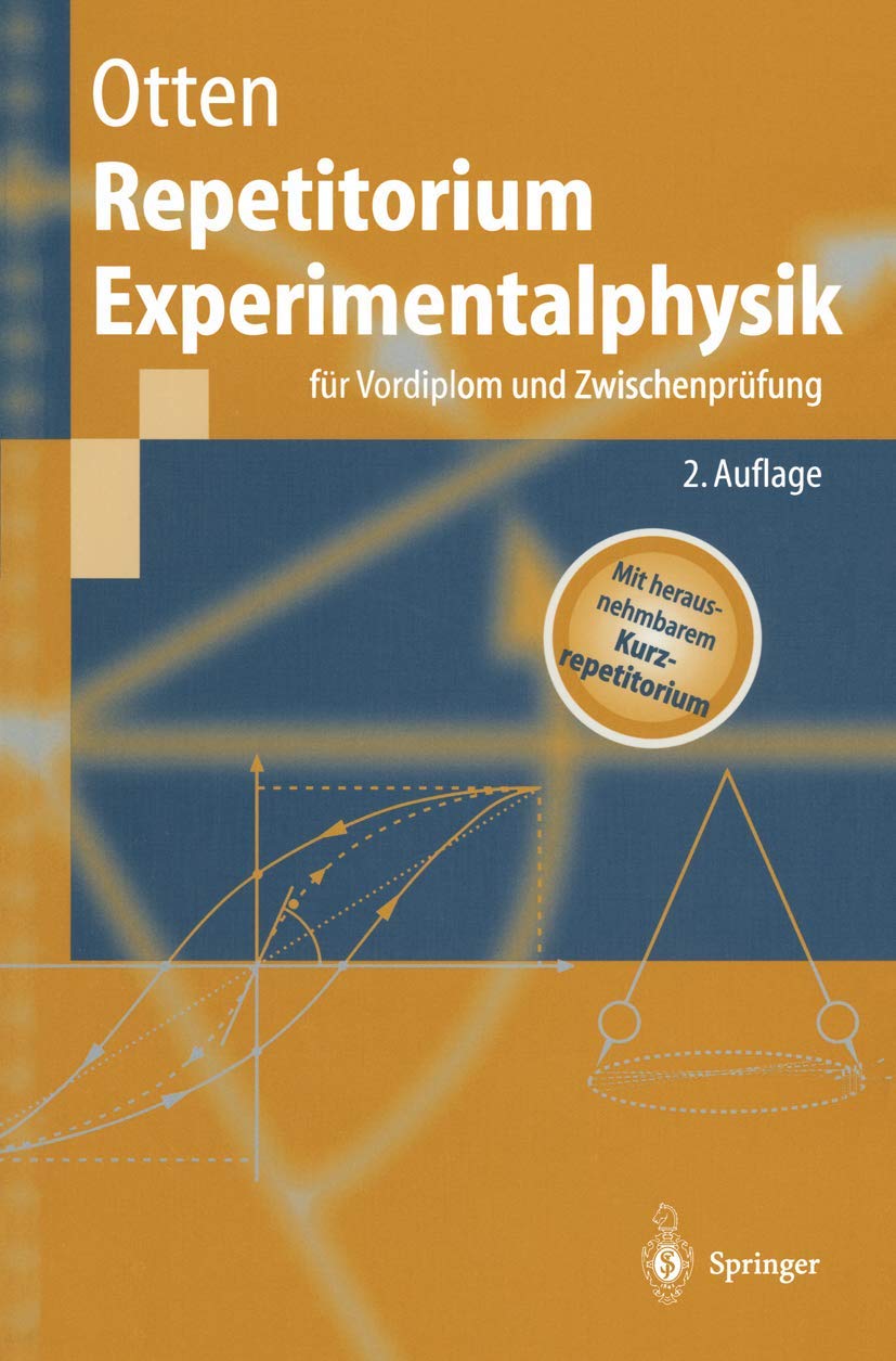 Repetitorium Experimentalphysik: Für Vordiplom und Zwischenprüfung (Springer-Lehrbuch) Natural Sciences