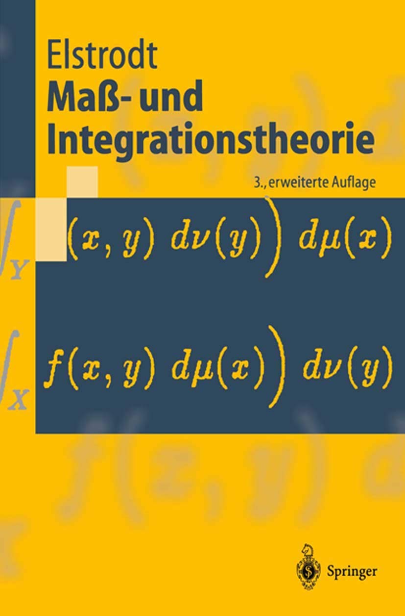 Maß- und Integrationstheorie (Springer-Lehrbuch) Mathematics